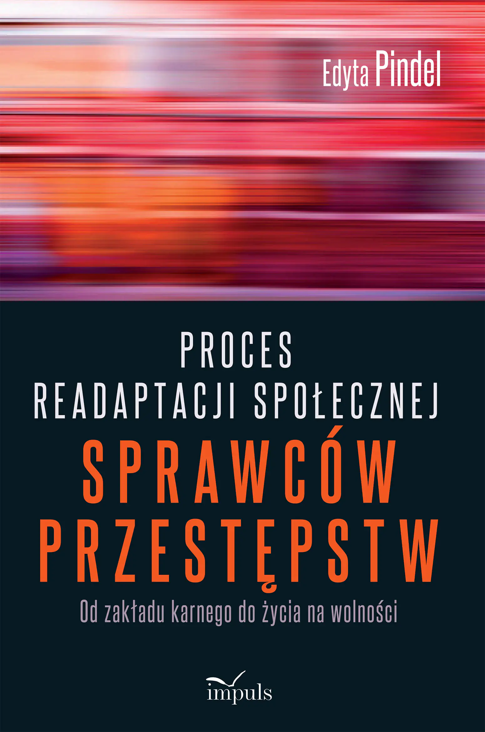 Książka - Proces readaptacji społecznej sprawców przestępstw. Od zakładu karnego do życia na wolności