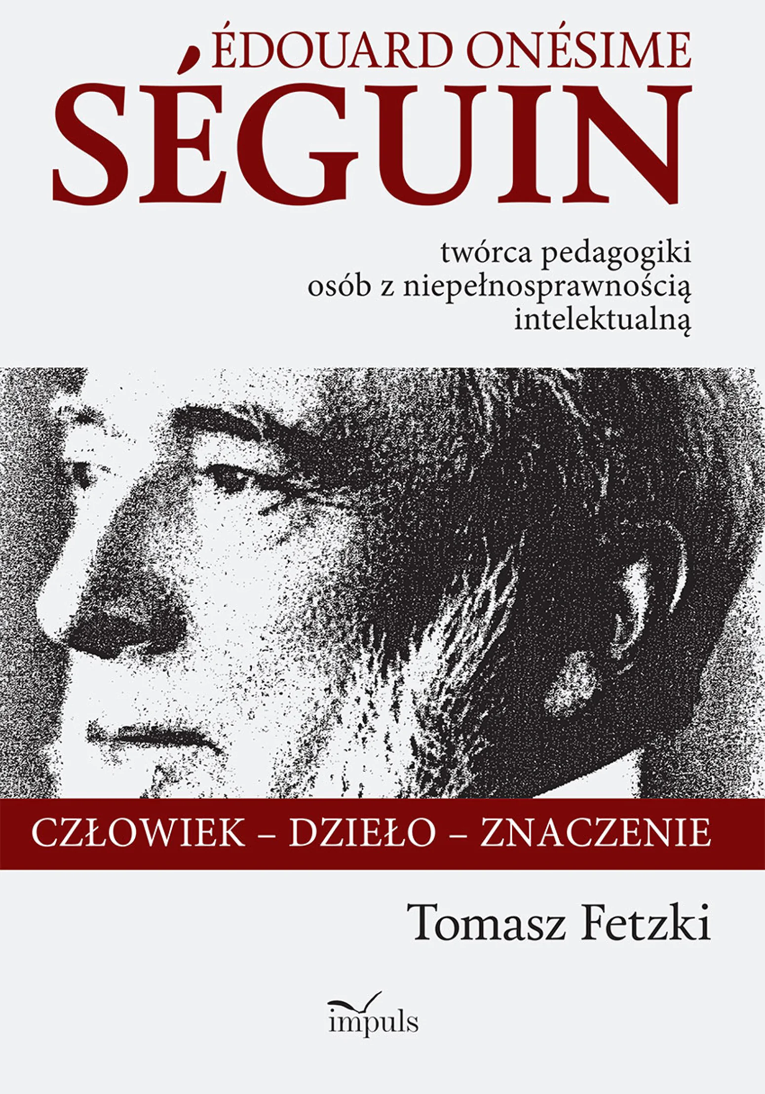 Książka - Edouard Onesime Seguin - twórca pedagogiki osób z niepełnosprawnością intelektualną