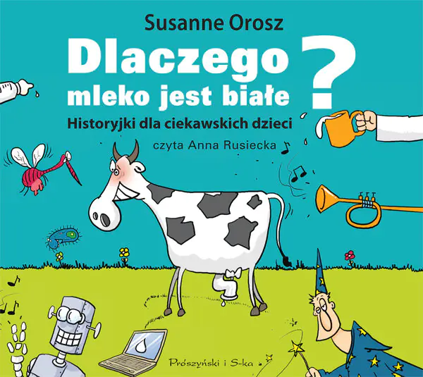 Książka - Dlaczego mleko jest białe? Historyjki dla ciekawskich dzieci