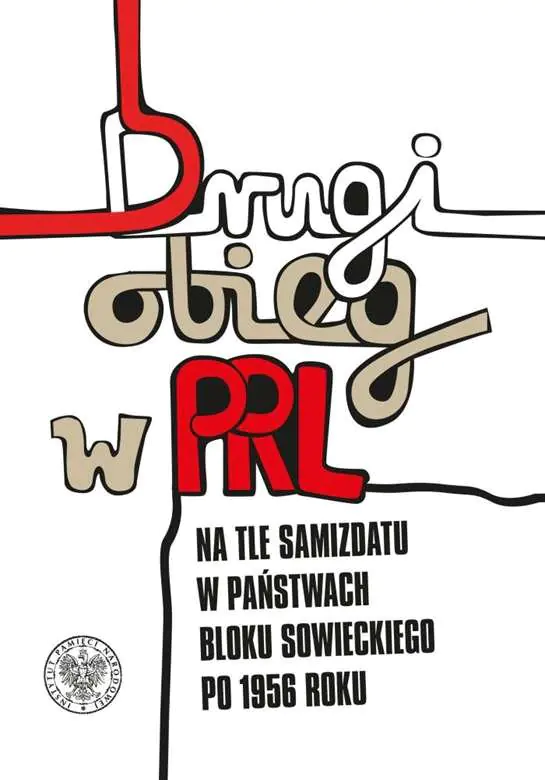 Książka - Drugi obieg w PRL na tle samizdatu w państwach bloku sowieckiego po 1956 roku