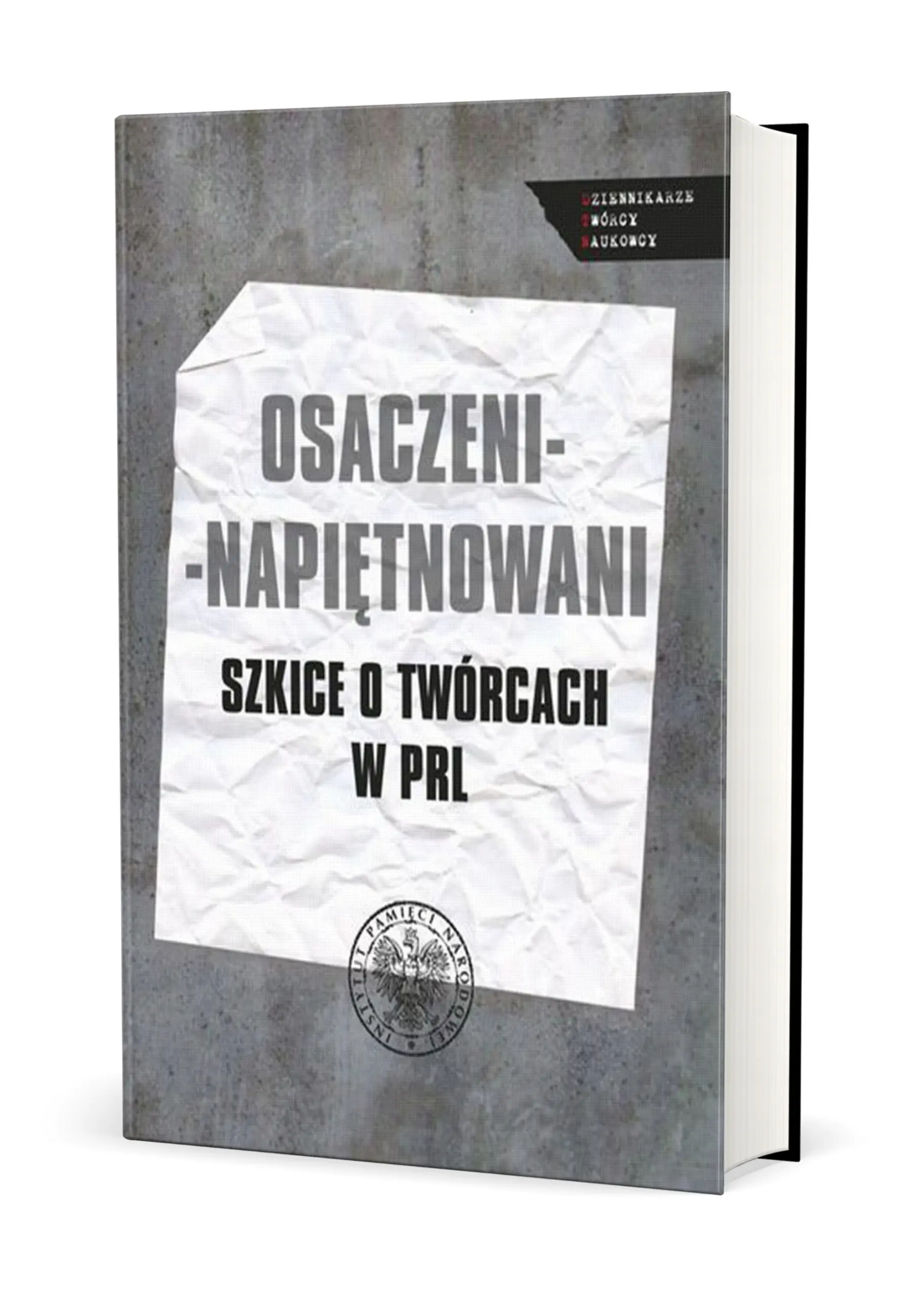 Książka - Osaczeni-napiętnowani. Szkice o twórcach w PRL