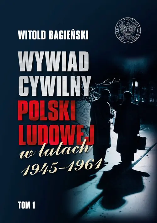 Książka - Wywiad cywilny Polski Ludowej w latach 1945-1961 Tom 1-2