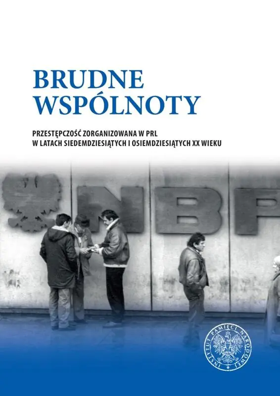 Książka - Brudne wspólnoty. Przestępczość zorganizowana w PRL w latach siedemdziesiątych i osiemdziesiątych XX wieku