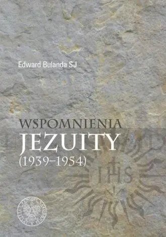 Wspomnienia jezuity ( 1939 - 1954 )