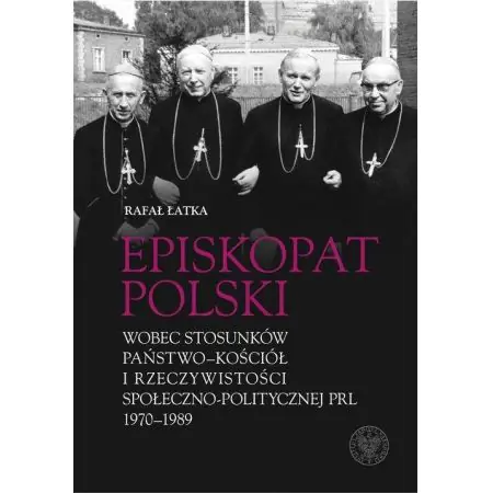 Książka - Episkopat Polski wobec stosunków państwo-Kościół..