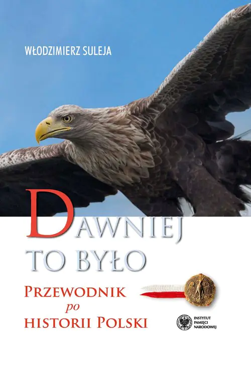Książka - Dawniej to było Przewodnik po historii Polski