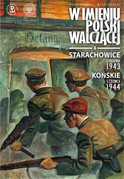 Książka - Starachowice, 6 sierpnia 1943, Końskie, 5 czerwca 1944. W imieniu Polski Walczącej. Tom 4