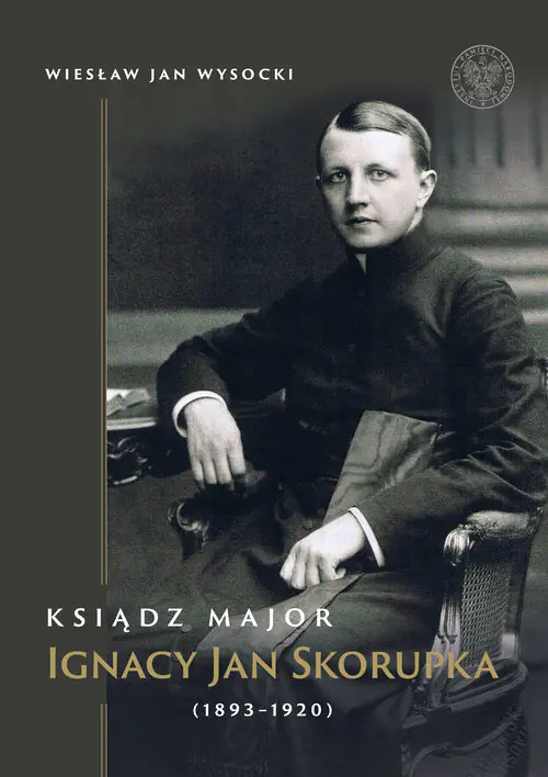 Książka - Ksiądz major Ignacy Jan Skorupka (1893-1920)                                     