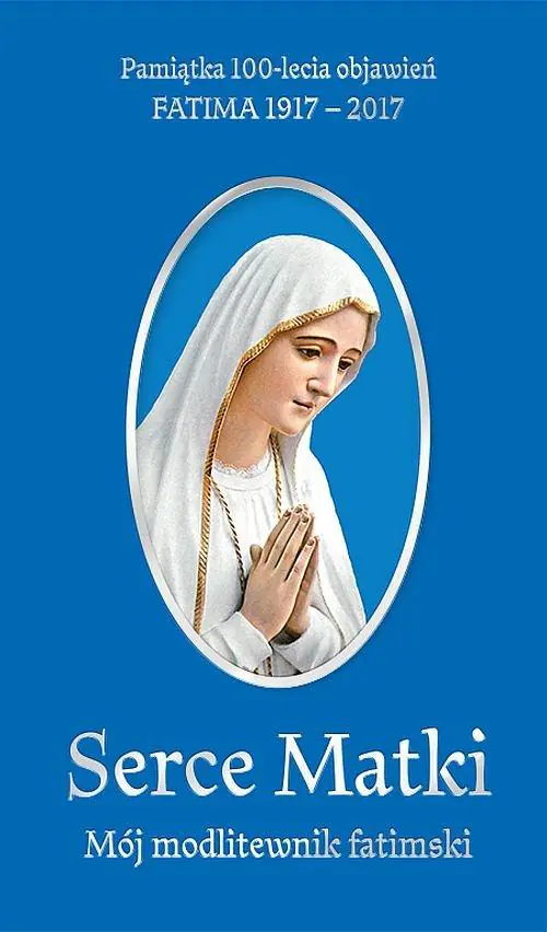 Książka - Serce Matki. Mój modlitewnik fatimski