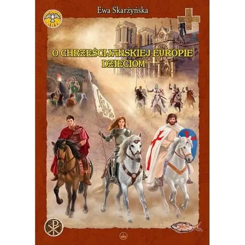 Książka - O Chrześcijańskiej Europie Dzieciom