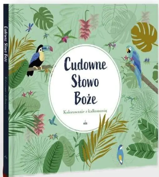 Książka - Cudowne Słowo Boże. Kolorowanka z kalkomanią