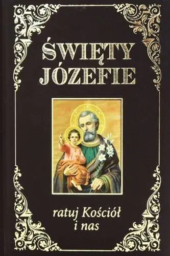 Książka - Święty Józefie ratuj Kościół i nas