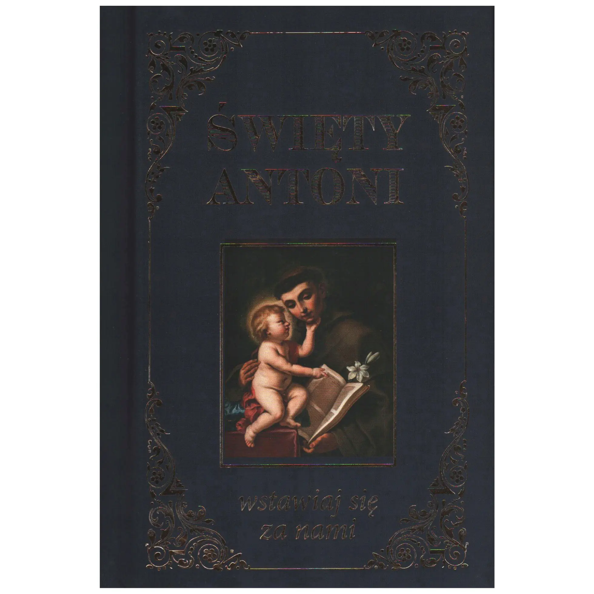 Książka - Święty Antoni. Wstawiaj się za nami