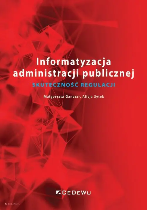 Książka - Informatyzacja administracji publicznej. Skuteczność regulacji