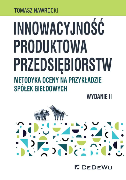 Książka - Innowacyjność produktowa przedsiębiorstw. Metodyka oceny na przykładzie spółek giełdowych (wyd. II)