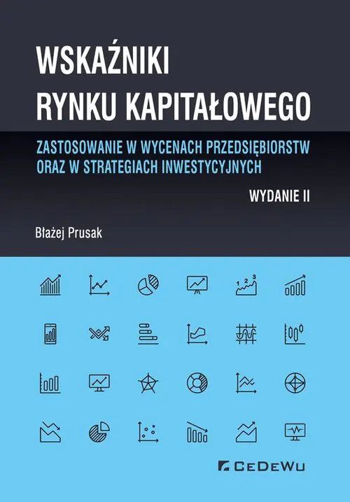 Książka - Wskaźniki rynku kapitałowego - zastosowanie w wycenach przedsiębiorstw oraz w strategiach inwestycyjnych