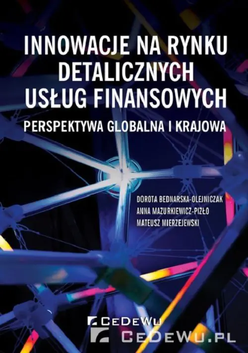 Książka - Innowacje na rynku detalicznych usług finansowych - perspektywa globalna i krajowa