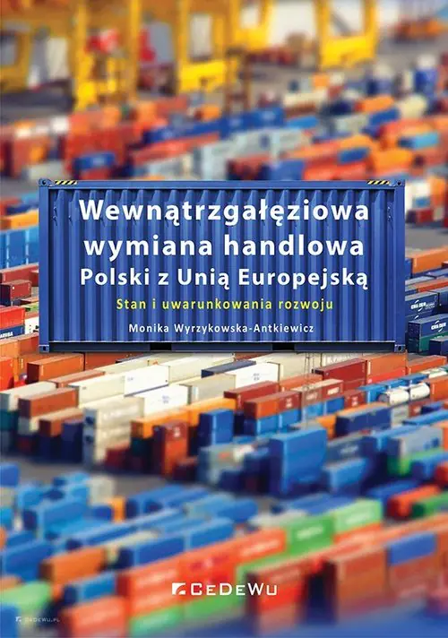 Książka - Wewnątrzgałęziowa wymiana handlowa Polski z Unią Europejską. Stan i uwarunkowania rozwoju