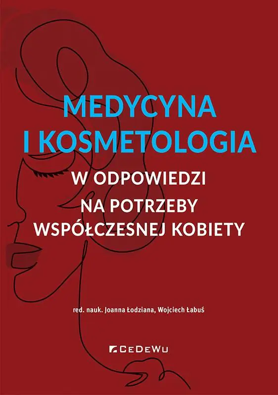 Książka - Medycyna i kosmetologia w odpowiedzi na potrzeby współczesnej kobiety