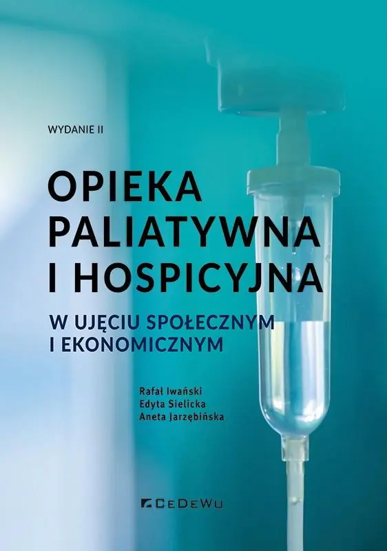 Książka - Opieka paliatywna i hospicyjna w ujęciu społecznym i ekonomicznym