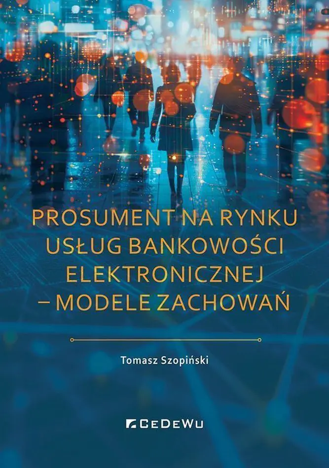 Książka - Prosument na rynku usług bankowości elektronicznej &ndash; modele zachowań