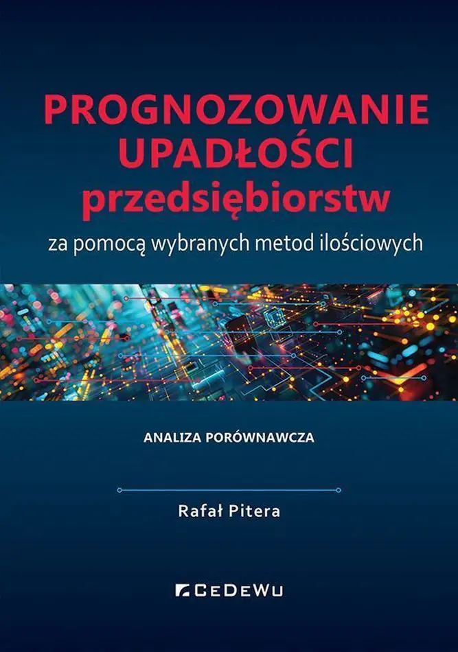 Książka - Prognozowanie upadłości przedsiębiorstw za pomocą wybranych metod ilościowych