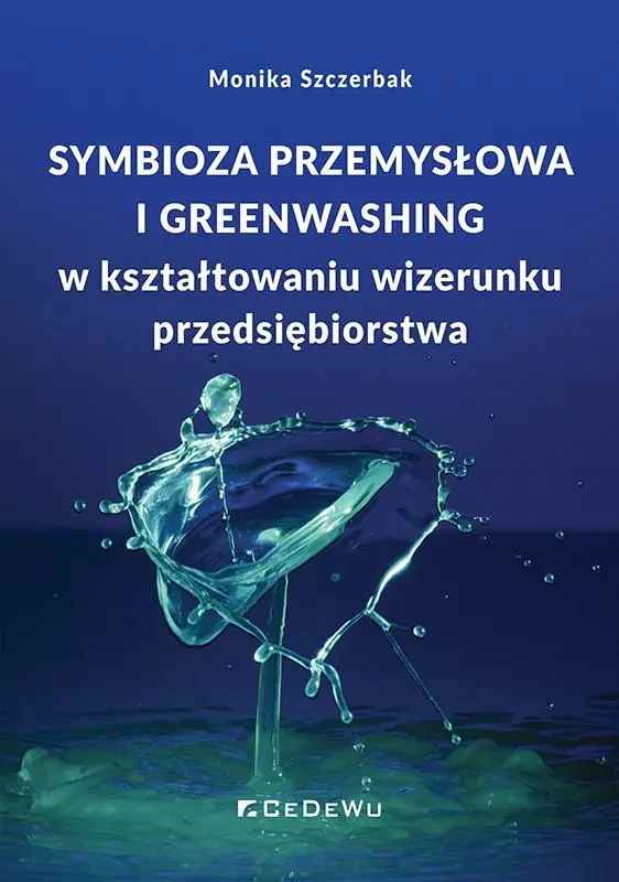 Książka - Symbioza przemysłowa i greenwashing w kształtowaniu wizerunku przedsiębiorstwa