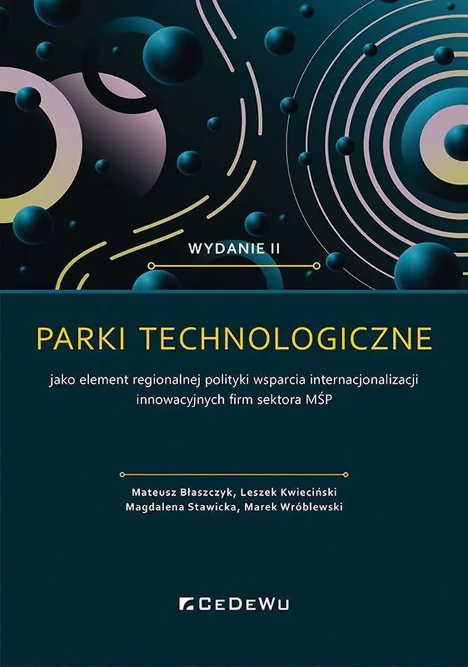 Książka - Parki technologiczne jako element regionalnej polityki wsparcia internacjonalizacji innowacyjnych firm sektora MŚP