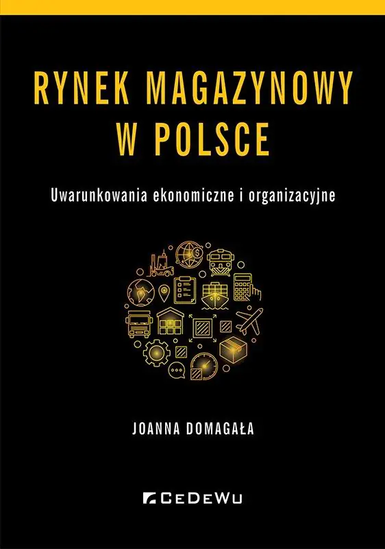Książka - Rynek magazynowy w Polsce. Uwarunkowania ekonomiczne i organizacyjne