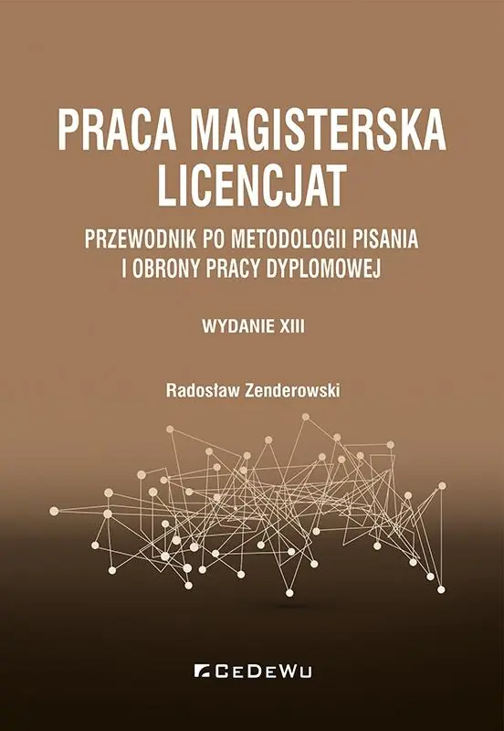 Książka - Praca magisterska. Licencjat. Przewodnik po metodologii pisania i obrony pracy dyplomowej