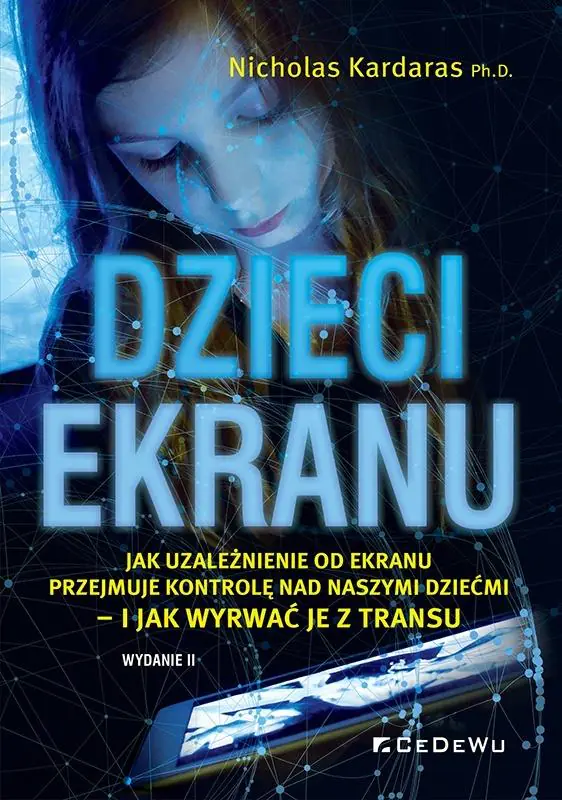 Książka - Dzieci ekranu. Jak uzależnienie od ekranu przejmuje kontrolę nad naszymi dziećmi &ndash; i jak wyrwać je z transu