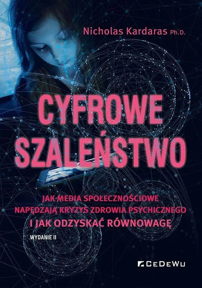 Książka - Cyfrowe szaleństwo. Jak media społecznościowe napędzają kryzys zdrowia psychicznego i jak odzyskać równowagę