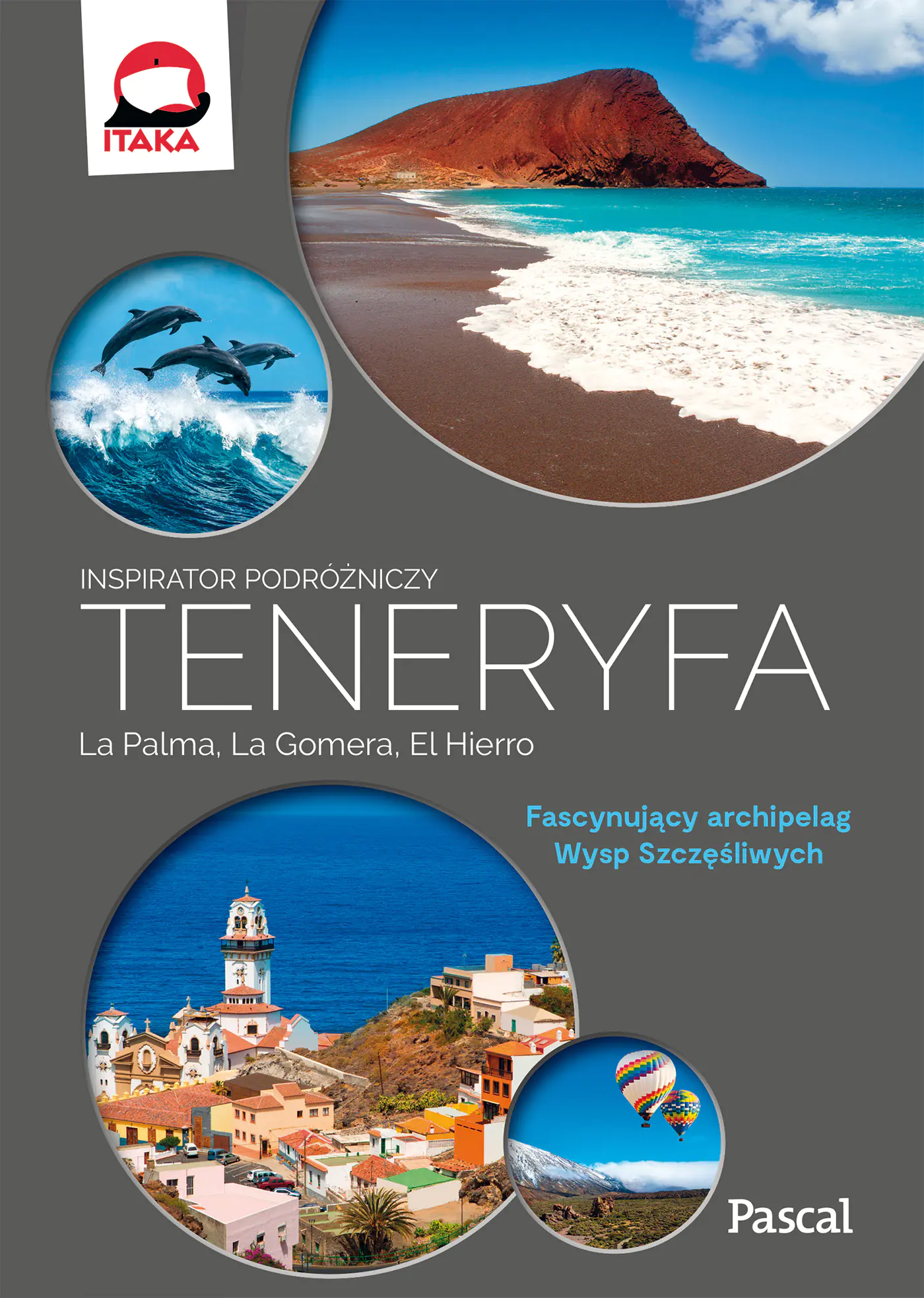 Książka - Teneryfa, La Palma, La Gomera i El Hierro. Fascynujący archipelag Wysp Szczęśliwych