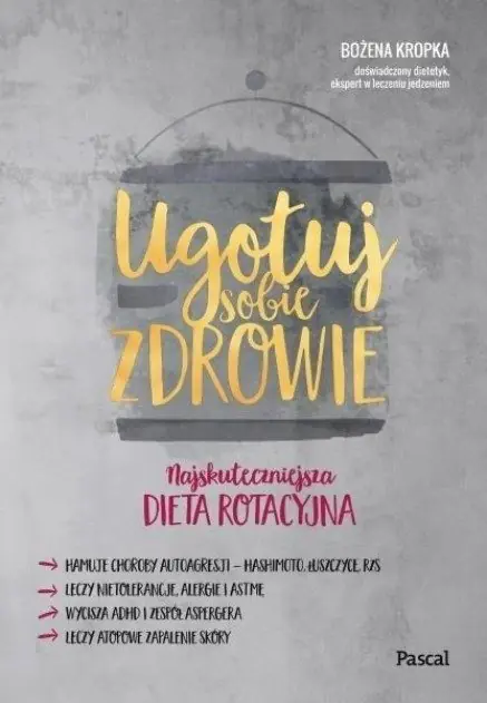 Książka - Ugotuj sobie zdrowie Najskuteczniejsza dieta rotacyjna