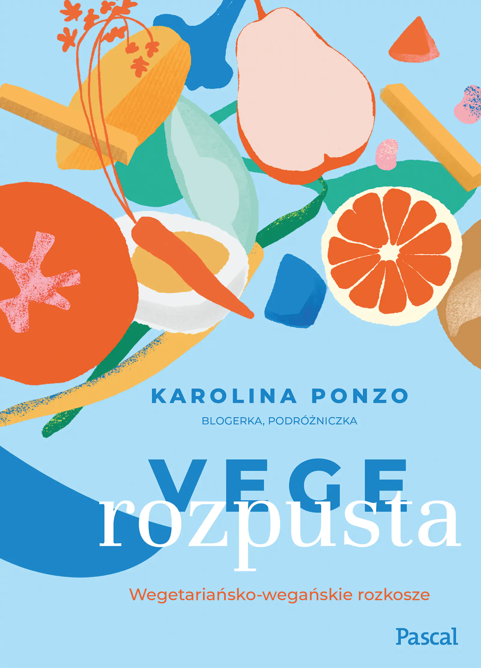 Książka - Vege rozpusta. Wegetariańsko-wegańskie rozkosze