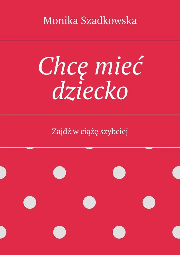 Książka - Chcę mieć dziecko