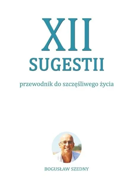 Książka - XII sugestii Przewodnik do szczęśliwego życia