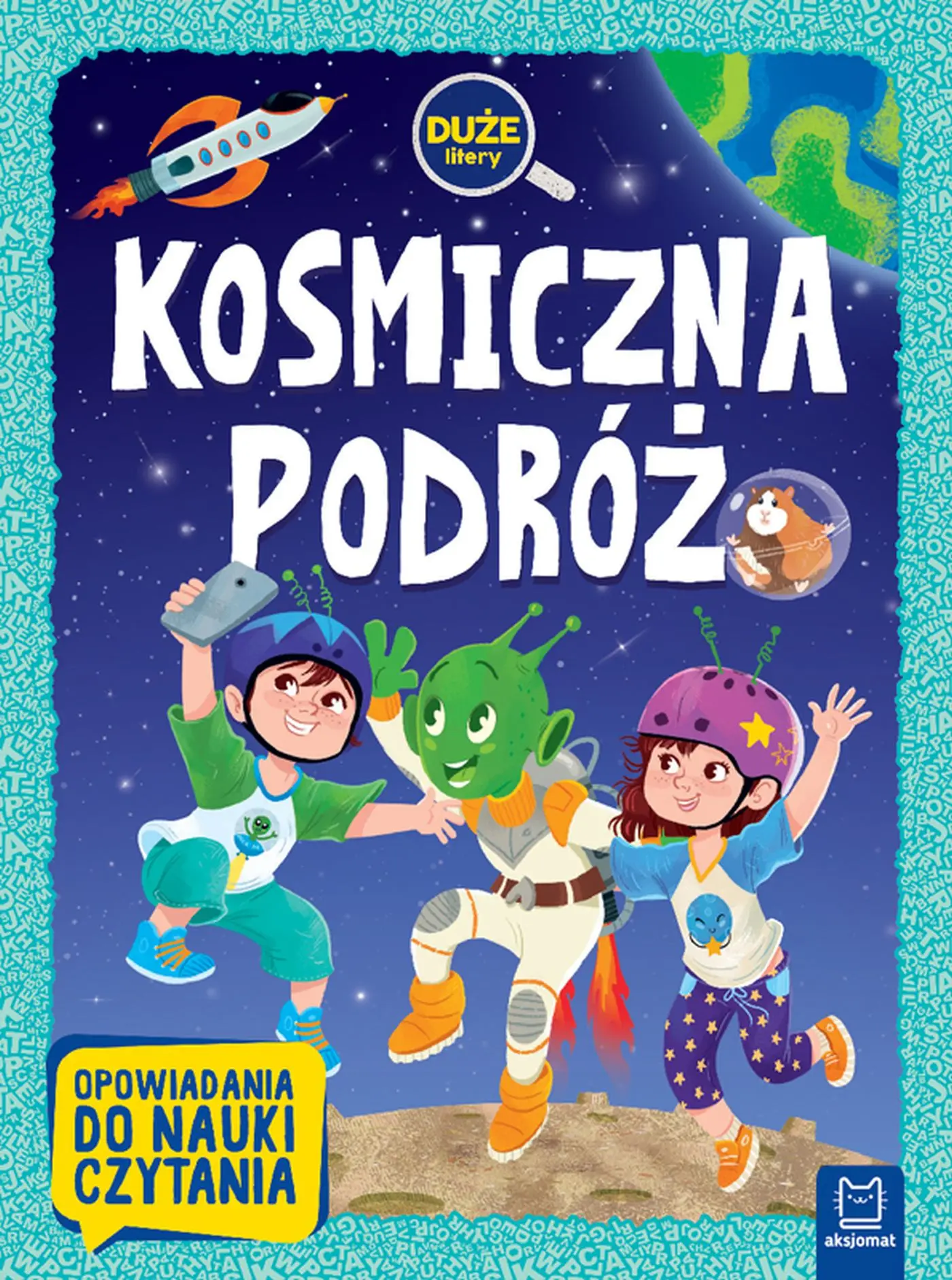 Książka - Kosmiczna podróż. Duże litery. Opowiadania do nauki czytania