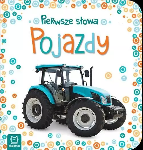 Książka - Pierwsze słowa maluszka. Pojazdy