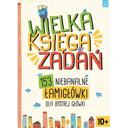 Wielka księga zadań. 153 niebanalne łamigłówki dla bystrej główki