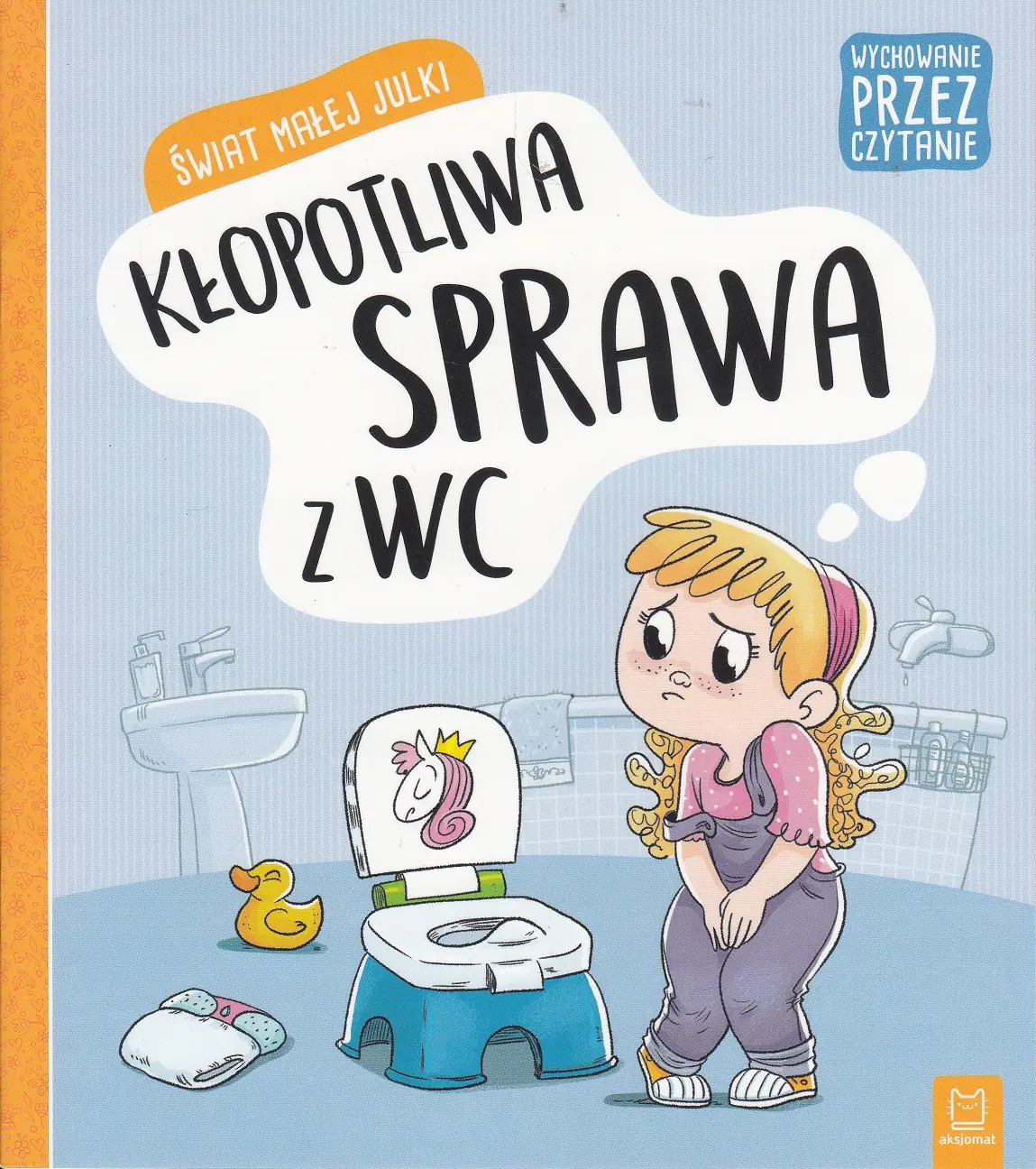 Książka - Świat małej Julki. Kłopotliwa sprawa z WC. Wychowanie przez czytanie