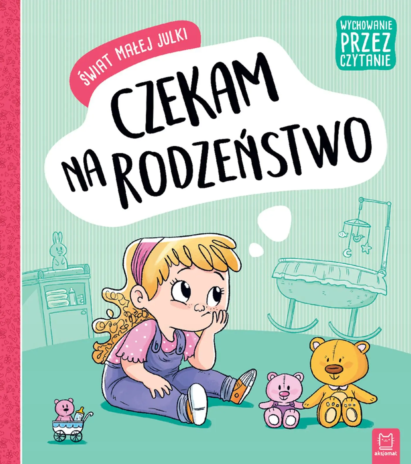 Książka - Świat małej Julki. Czekam na rodzeństwo. Wychowanie przez czytanie