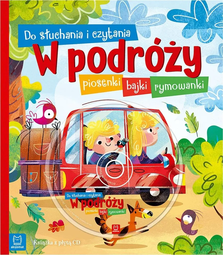 Książka - AKSJ 68581 do słuchania i czytania W podróży Piosenki, bajki, rymowanki