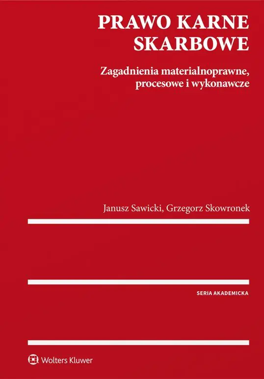 Książka - Prawo karne skarbowe. Zagadnienia materialnoprawne, procesowe i wykonawcze