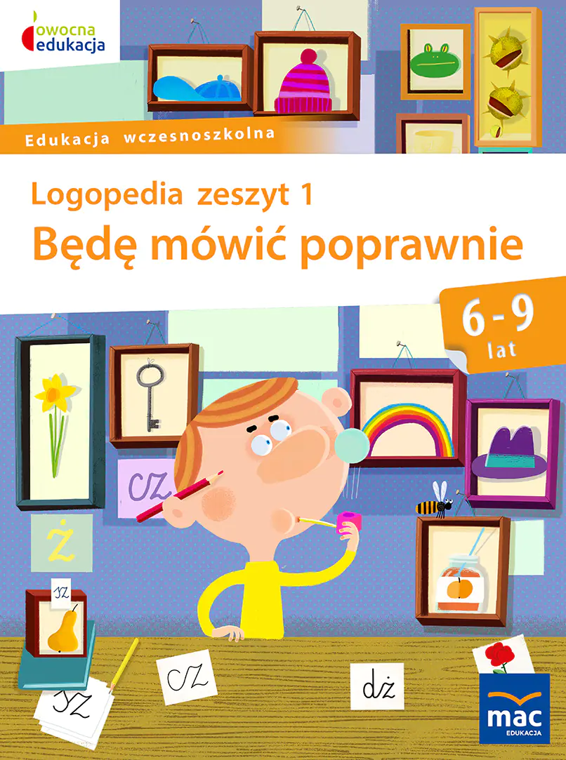 Książka - Owocna edukacja. Będę mówić poprawnie. Logopedia. Zeszyt 1