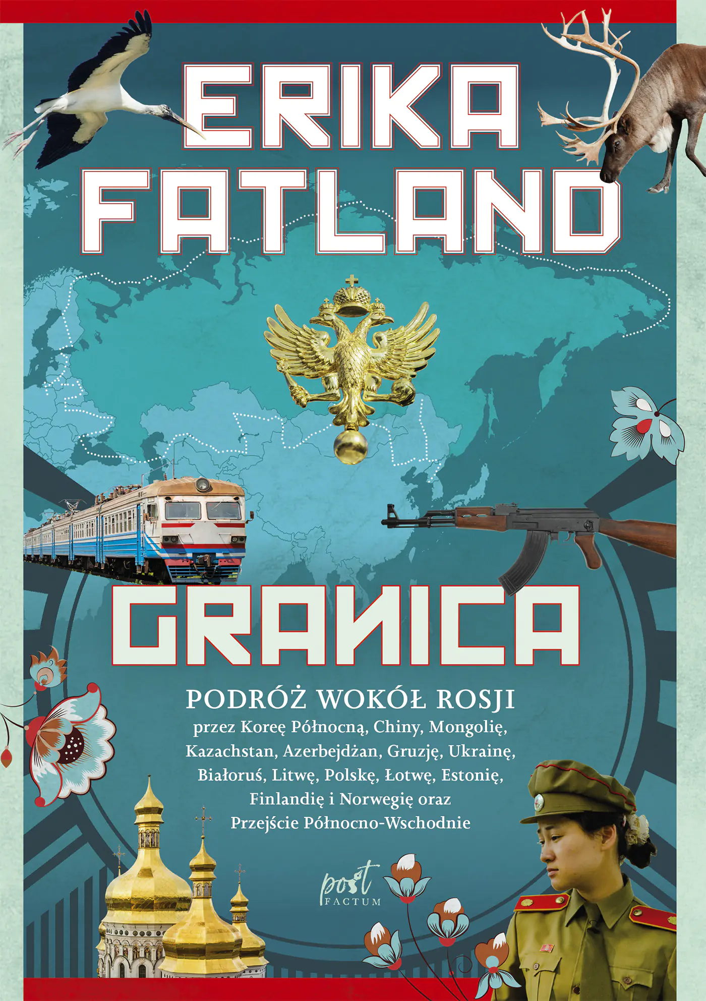 Książka - Granica. Podróż wokół Rosji przez Koreę Północną, Chiny, Mongolię, Kazachstan, Azerbejdżan, Gruzję, Ukrainę, Białoruś, Litwę, Polskę, Łotwę, Estonię, Finlandię i Norwegię oraz Przejście Półno