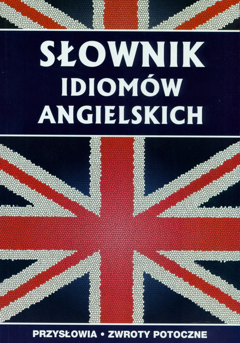 Książka - Słownik idiomów angielskich