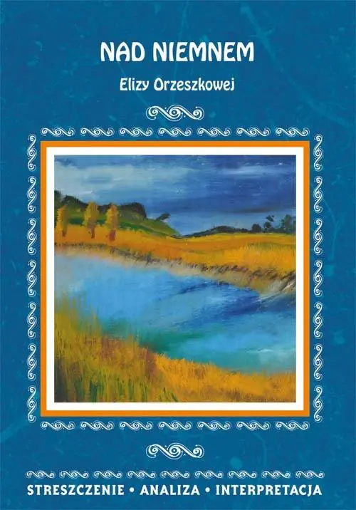Książka - Nad Niemnem Elizy Orzeszkowej. Streszczenie, analiza, interpretacja