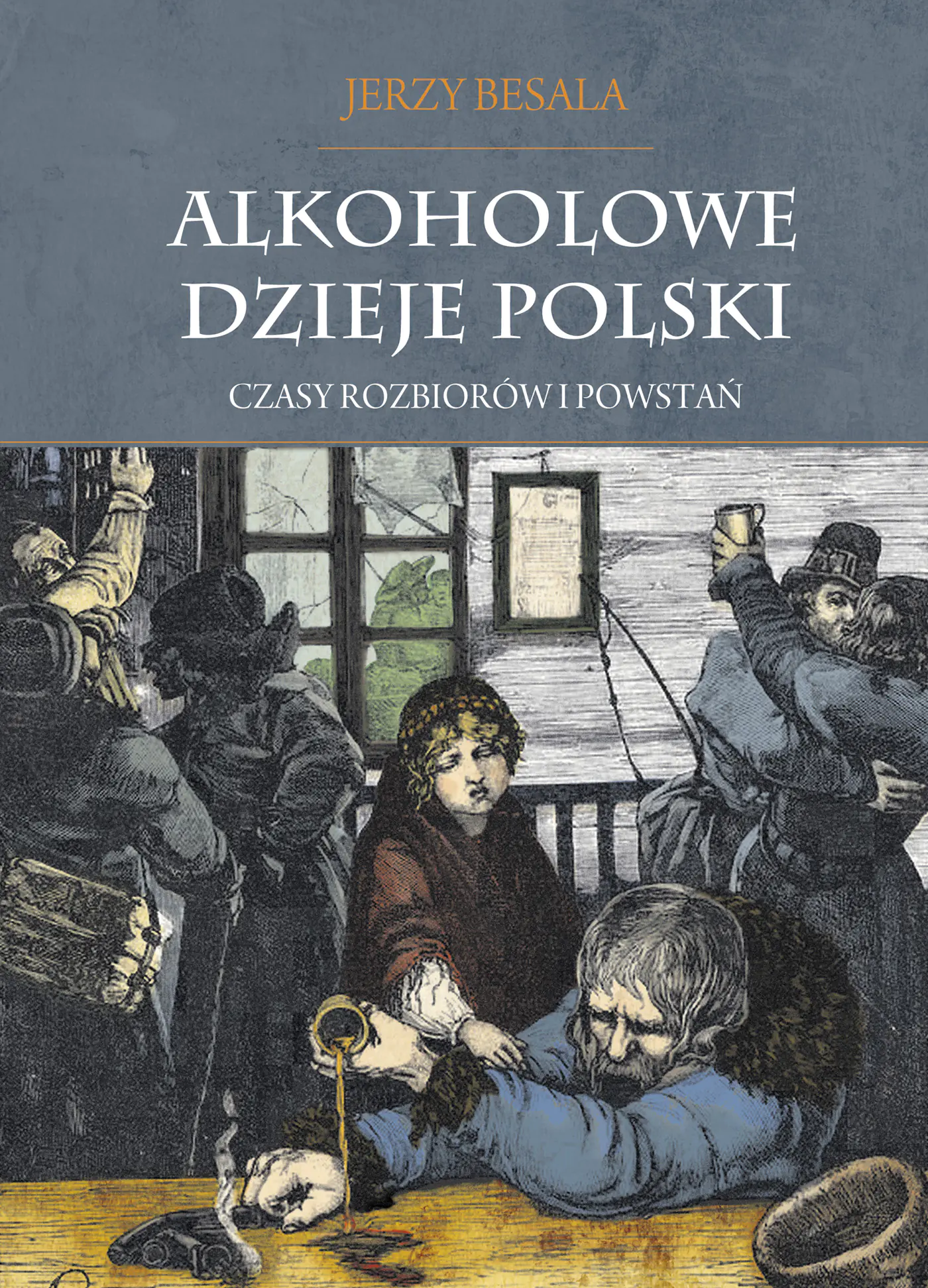 Książka - Czasy rozbiorów. Alkoholowe dzieje Polski. Tom 2