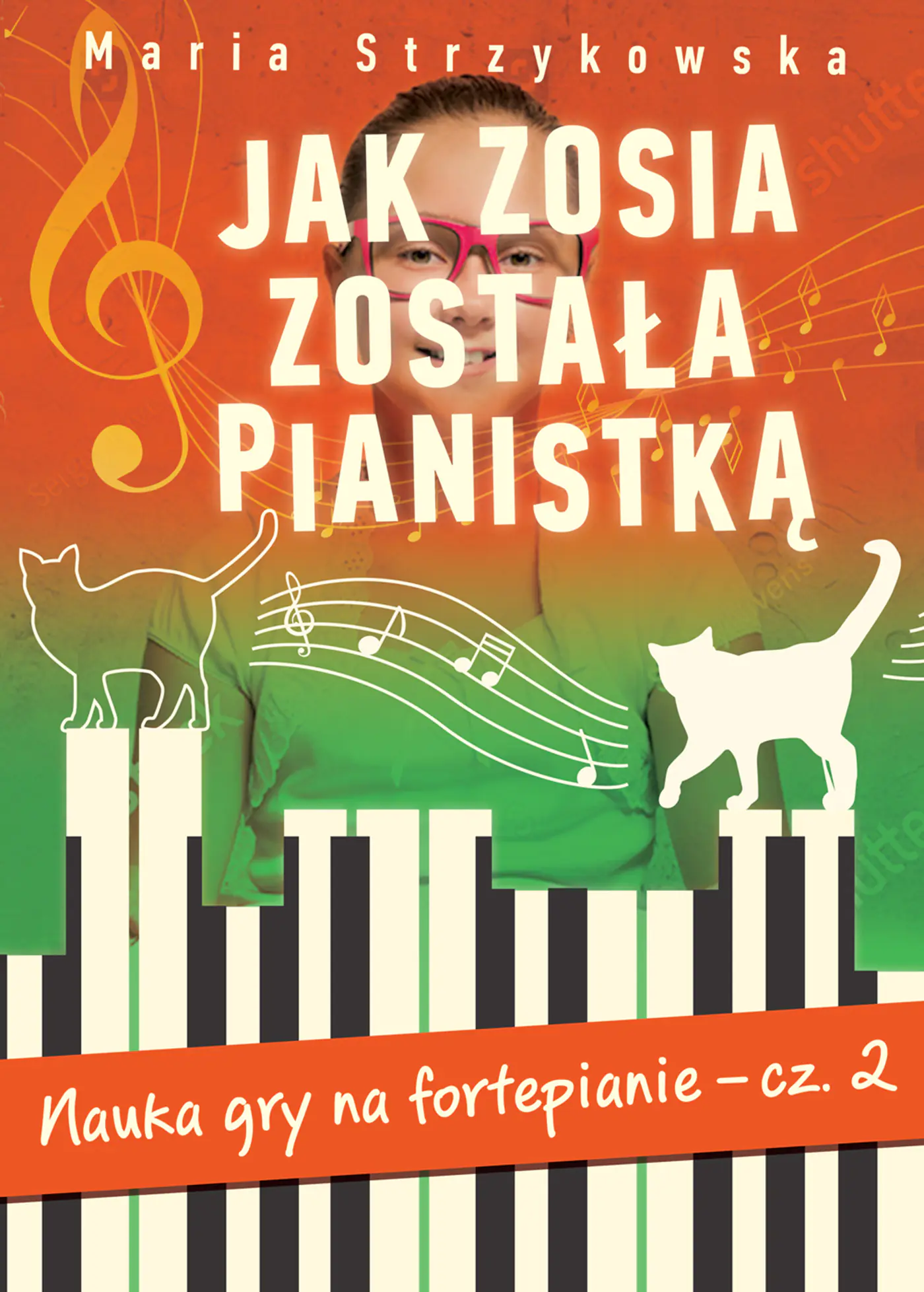 Książka - Jak Zosia została pianistką. Nauka gry na fortepianie. Część 2